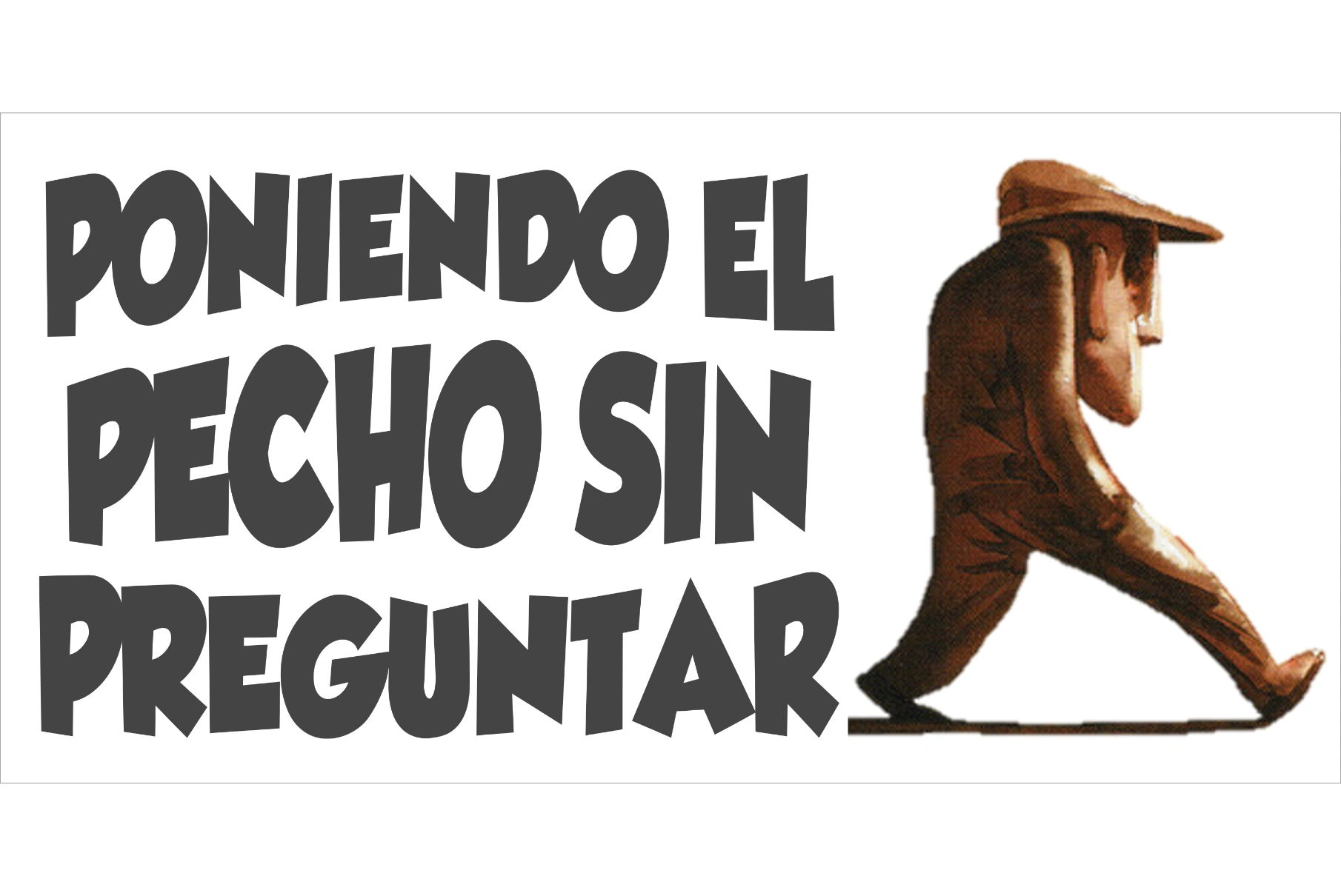 poniendo el pecho sin preguntar la vela puerca frase de bandera ideas