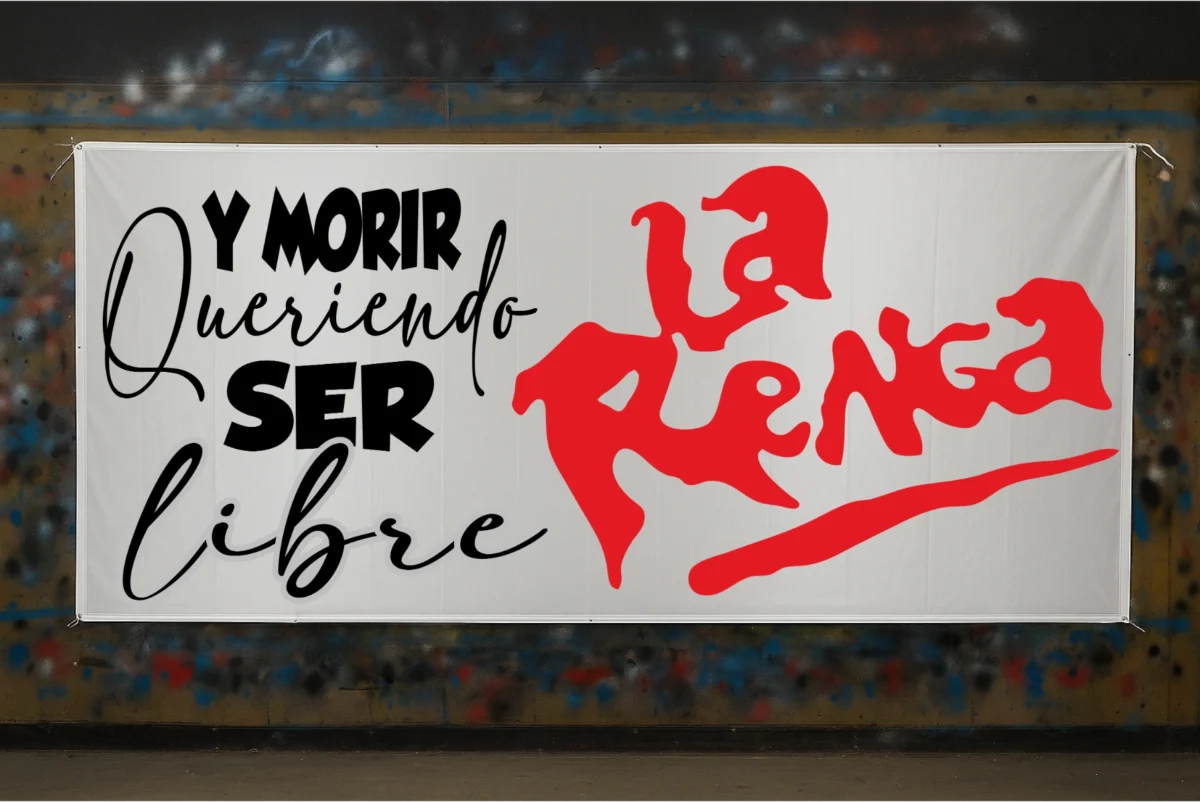 frase para bandera de la renga y morir queriendo ser libre